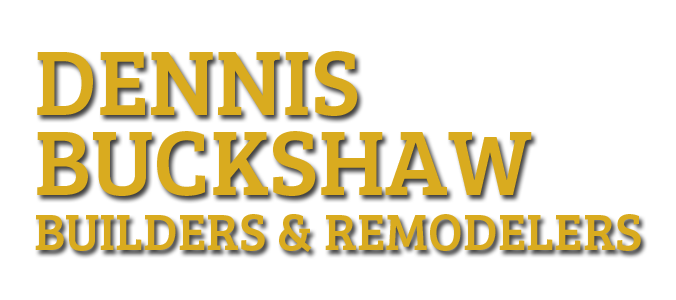 Dennis Buckshaw Builders & Remodelers Inc.